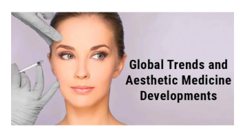 Global trends and aesthetic medicine developments