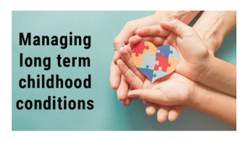 Managing long term childhood conditions