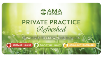 AMA Queensland Private Practice Refreshed - strategies to grow your business 
